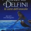 Sirene E Delfini. Le Carte Dell'oracolo. 44 Carte. Con Libro