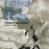 L'utopia Della Visione. Fotomontaggi Sovietici 1917-1950
