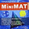 Il minimat. Manuale di matematica per esami di stato e facolt scientifiche