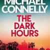The Dark Hours: The Brand New Blockbuster Ballard & Bosch Thriller: 4