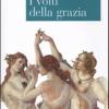 I Volti Della Grazia. Filosofia, Arte E Natura