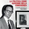 La Politica Come Governo Della Convivenza. L'inguaribile Riformismo Di Paolo Babbini