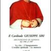 Il Cardinal Siri. La Vita, L'insegnamento, L'eredit Spirituale, Le Memorie