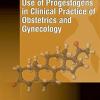 Use Progestogens Clin Practice Obs Andampb