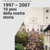 1997-2007. 10 Anni Della Nostra Storia