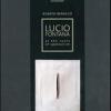 Lucio Fontana. At the roots of spatialism. Catalogo della mostra. Ediz. illustrata
