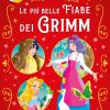 Le Pi Belle Fiabe Dei Grimm. Ediz. A Colori