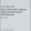 Storia Del Teatro Inglese Dalla Restaurazione All'ottocento. 1660-1895