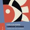 Cambiare Sguardo. L'italia Che Non Vediamo