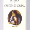 Lettera A Cristina Di Lorena. Sull'uso Della Bibbia Nelle Argomentazioni Scientifiche