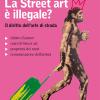 La street art  illegale? Il diritto dell'arte di strada
