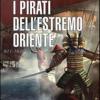 I Pirati Dell'estremo Oriente 811-1639