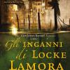Gli Inganni Di Locke Lamora. The Gentleman Bastard Sequence. Vol. 1