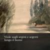Viole Sugli Argini E Segreti Lungo Il Fiume