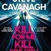 Kill for me kill for you: the instant top five sunday times bestseller