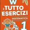 W Il Tutto Esercizi. 1 Matematica. Per La Scuola Elementare