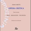 Opera Critica. Vol. 1 - Arte, Religione, Filosofia