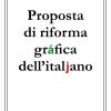 Proposta di riforma grfica dell'italjano