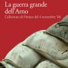 La guerra grande dell'Arno. 4 novembre '66. Con CD Audio