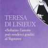 Teresa Di Lisieux. soltanto L'amore Pu Renderci Graditi Al Signore