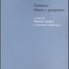 Gadamer: Bilanci E Prospettive. Atti Del Convegno Svolto In Collaborazione Con L'istituto Italiano Per Gli Studi Filosofici (bologna , 13-15 Marzo 2003)