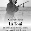 La Toni. Donna Antonia Raselli, l'ultima testimone di Villa Bolasco