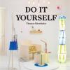 Do it yourself. 50 projects by designers and artists