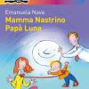 Mamma Nastrino, Pap Luna. Ediz. Illustrata