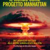 Il Mondo Come Progetto Manhattan. Dai Laboratori Nucleari Alla Guerra Generalizzata Alla Vita