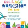 Merenstein, Shannon - Collage Workshop For Kids : Rip, Snip, Cut, And Create With Inspiration From The Eric Carle Museum [Edizione: Regno Unito]