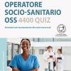 I concorsi per operatore socio-sanitario OSS. 4400 quiz