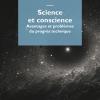 Science Et Conscience. Avantages Et Problmes Du Progrs Technique