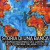 Storia Di Una Banca. La Banca Nazionale Del Lavoro Nell'economia Italiana 1913-2013