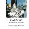 Caracas. Memorias Para El Futuro. Ediz. Spagnola E Inglese