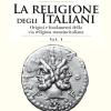 La religione degli italiani. Vol. 1