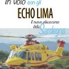In volo con gli Echo Lima. Il nuovo elisoccorso della Sardegna