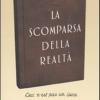 La Scomparsa Della Realt. Antologia Di Scritti