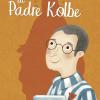 La Storia Di Padre Kolbe