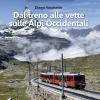 Dal treno alle vette sulle Alpi Occidentali