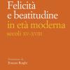 Felicit e beatitudine in et moderna (secoli XV-XVIII)