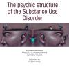 The Psychic Structure Of The Substance Use Disorder