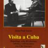 Visita A Cuba. Reportages Sulla Rivoluzione Cubana E Sull'incontro Con Che Guevara