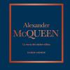 Alexander Mcqueen. La Storia Del Celebre Stilista