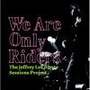 We Are Only Riders (180g Limited Ed.) (2 Lp)