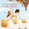 La Mia Prima Comunione. Album Ricordo. Ediz. Illustrata