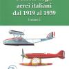 I colori degli aerei italiani dal 1919 al 1939. Ipotesi e certezze. Vol. 2
