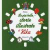 Le Pi Belle Storie Illustrate Di Kika. Ediz. A Colori