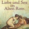 Liebe Und Sex Im Alten Rom: 15821