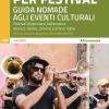In Giro Per Festival. Guida Nomade Agli Eventi Culturali. Festival Di Pensiero, Letteratura, Musica, Teatro, Cinema E Arte In Italia 2024-2025