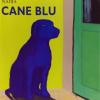 Cane Blu. Ediz. Illustrata
